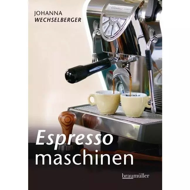 Espressomaschinen richtig bedienen von Johanna Wechselberger mit zahlreichen Farbfotografien.  Bücher    - Rheinland.Coffee