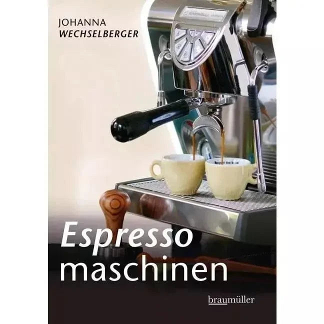 Espressomaschinen richtig bedienen von Johanna Wechselberger mit zahlreichen Farbfotografien. Bücher Bücher - Rheinland.Coffee